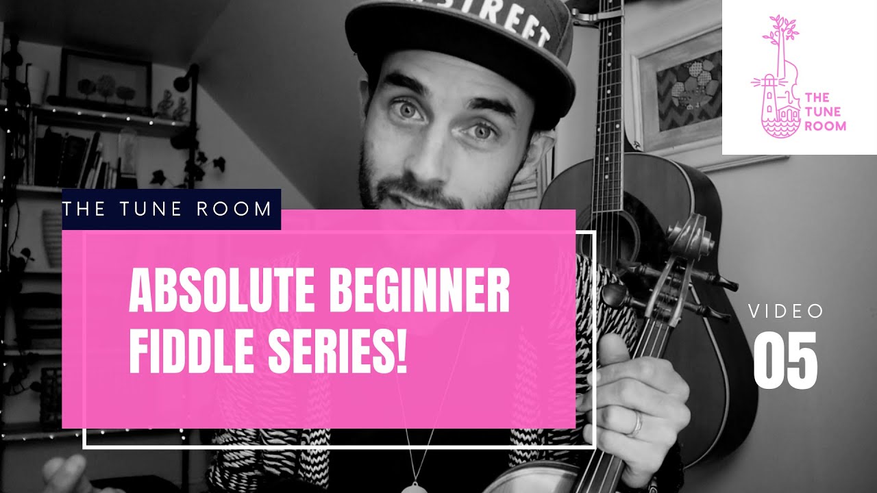 The Absolute Beginner Fiddle Series – Tim Chaisson’s Tune Room